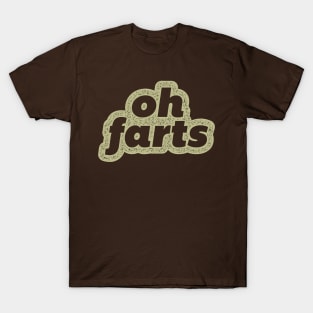 Oh Farts T-Shirt